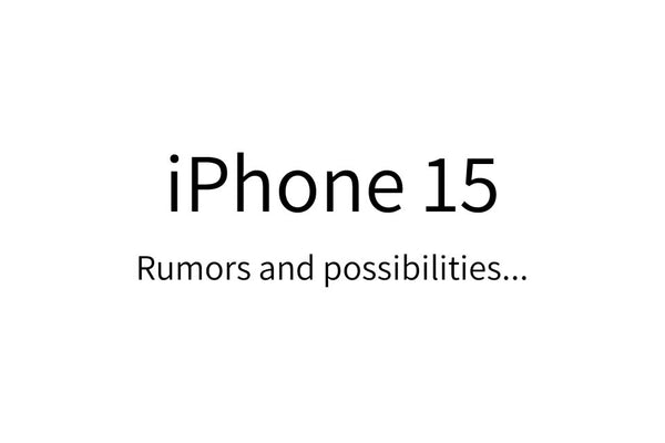 Everything we know (so far) about the iPhone 15 (Updated 2023)