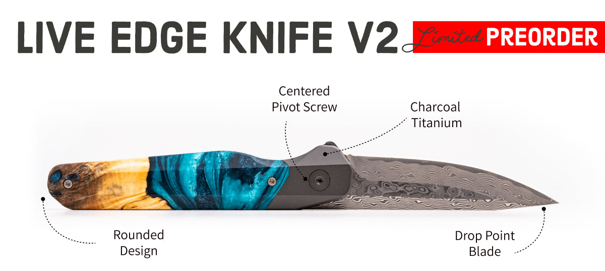 Live Edge Knife V2 Pre-Order Hero Image 1